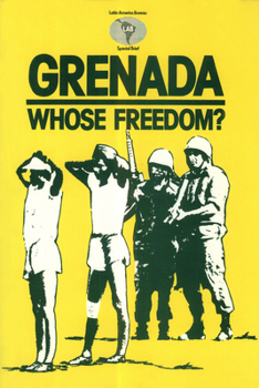 Grenada: Whose Freedom? (Latin America Bureau special brief)