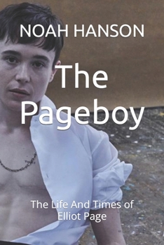 Paperback The Pageboy: The Life And Times of Elliot Page [Large Print] Book