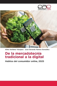 De la mercadotecnia tradicional a la digital (Spanish Edition)
