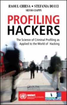 Paperback Profiling Hackers: The Science of Criminal Profiling as Applied to the World of Hacking Book