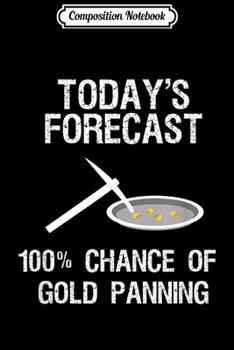 Composition Notebook: Gold Panning Gift - Funny Miner Panner TF Journal/Notebook Blank Lined Ruled 6x9 100 Pages