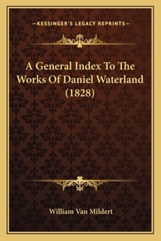 Paperback A General Index To The Works Of Daniel Waterland (1828) Book