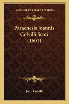 Paperback Paraenesis Joannis Colvilli Scoti (1601) [French] Book