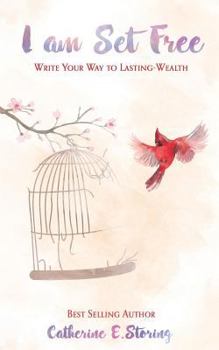 Paperback I Am Set Free: Write Your Way to Lasting Wealth Book