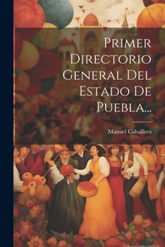 Paperback Primer Directorio General Del Estado De Puebla... [Spanish] Book