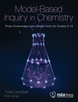 Paperback Model-Based Inquiry in Chemistry: Three-Dimensional Instructional Units for Grades 9-12 Book
