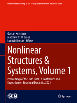 Hardcover Nonlinear Structures & Systems, Volume 1: Proceedings of the 39th Imac, a Conference and Exposition on Structural Dynamics 2021 Book