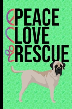 Peace Love Rescue: Journal Lined Blank Paper Diary English Mastiff Dog Green Cover
