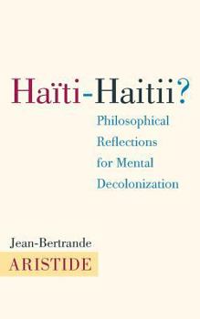 Paperback Haiti-Haitii: Philosophical Reflections for Mental Decolonization Book