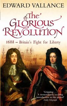 Paperback The Glorious Revolution: 1688, Britain's Fight for Liberty Book