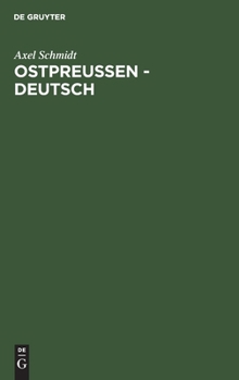 Hardcover Ostpreussen - Deutsch: In Vergangenheit, Gegenwart Und Zukunft [German] Book