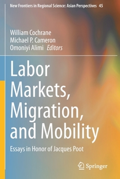 Paperback Labor Markets, Migration, and Mobility: Essays in Honor of Jacques Poot Book