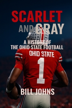 Paperback Scarlet and Gray: A History of The Ohio State Football Book