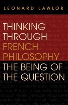 Paperback Thinking Through French Philosophy: The Being of the Question Book