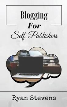 Paperback Blogging For Self-Publishers: The tools you need to grow and succeed Book