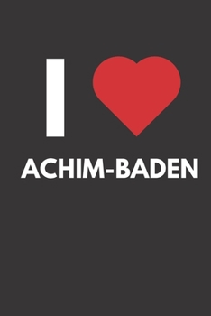 Achim-Baden: Notizbuch, Notizblock, Notebook | Liniert, Linien, Lined | 120 Seiten, DIN A5 (6x9 Zoll) | Notizen, Termine, Ideen, Skizzen, Planer, ... Region, Liebe und Heimat (German Edition)