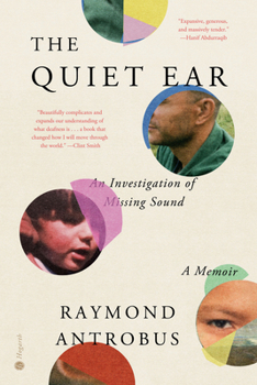 Hardcover The Quiet Ear: An Investigation of Missing Sound: A Memoir Book