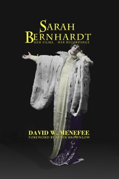 Paperback Sarah Bernhardt, Her Films, Her Recordings Book