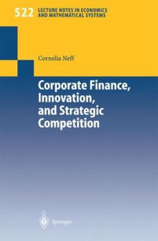 Paperback Corporate Finance, Innovation, and Strategic Competition Book