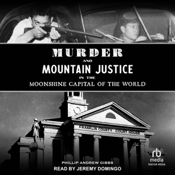 Murder and Mountain Justice in the Moonshine Capital of the World (True Crime)