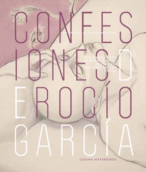 Hardcover Rocío García's Confessions: Interview and Most Recent Series Book