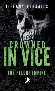 Hardcover Crowned In Vice: The Peloni Empire Book