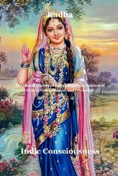 Radha: The Untold History of India’s Supreme Goddess of Desire, Transgression, and Liberation
