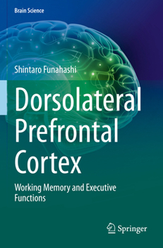 Paperback Dorsolateral Prefrontal Cortex: Working Memory and Executive Functions Book