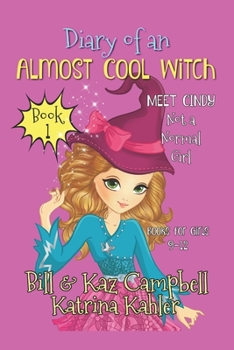 Diary of an Almost Cool Witch Book 1 - Book #1 of the Diary of an Almost Cool Witch