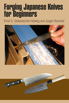 Spiral-bound Forging Japanese Knives for Beginners: Messer Magazin Workshop: From Steel Production to the Finished Tanto and Hocho with Practical Wire Binding Book