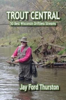 Paperback Trout Central: 50 Best Wisconsin Driftless Streams Book