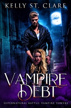 Vampire Debt - Book #2 of the Supernatural Battle: Vampire Towers