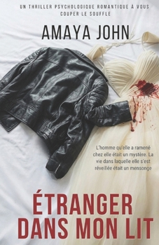 Étranger dans mon lit: Un thriller psychologique romantique à vous couper le souffle (French Edition)
