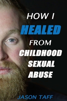 Paperback How I Healed From Childhood Sexual Abuse Book