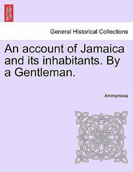 Paperback An Account of Jamaica and Its Inhabitants. by a Gentleman. Book