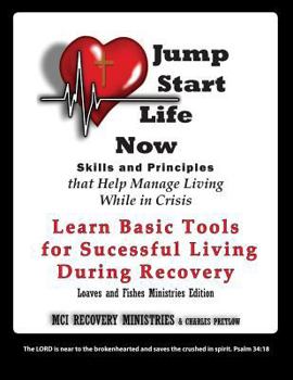 Paperback Jump Start Life Now: Skills and Principles that Help Manage Living While in Crisis Book