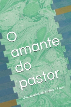 Paperback O amante do pastor: Uma história de Heitor e Enzo [Portuguese] Book