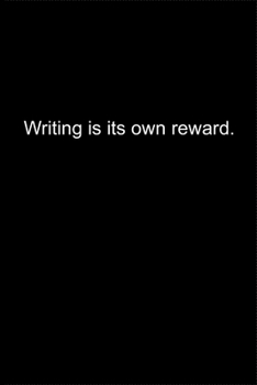 Paperback Writing is its own reward.: Journal or Notebook (6x9 inches) with 120 doted pages. Book