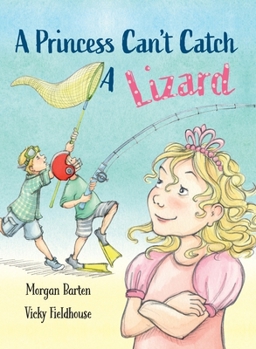 Hardcover A Princess Can't Catch a Lizard Book