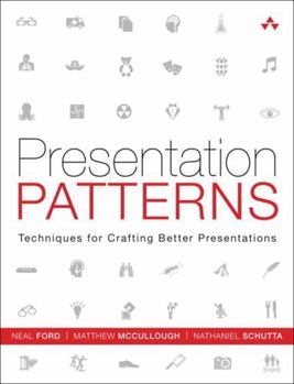 Paperback Presentation Patterns: Techniques for Crafting Better Presentations Book