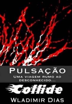 Paperback Pulsação: Uma viagem rumo ao desconhecido...: Collide [Portuguese] Book