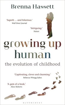 Paperback Growing Up Human: The Evolution of Childhood Book