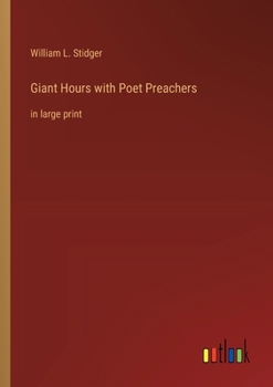 Paperback Giant Hours with Poet Preachers: in large print Book