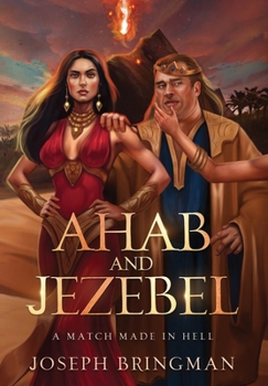 Hardcover Ahab and Jezebel: A Match Made in Hell Book