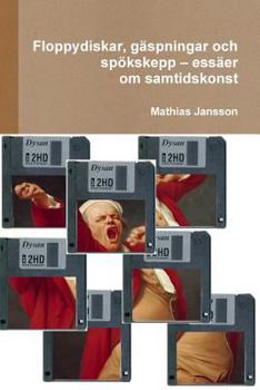 Paperback Floppydiskar, gäspningar och spökskepp - essäer om samtidskonst [Swedish] Book