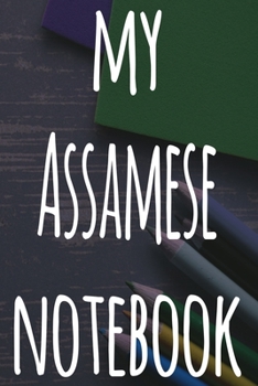 My Assamese Notebook: The perfect gift for anyone learning a new language - 6x9 119 page lined journal!