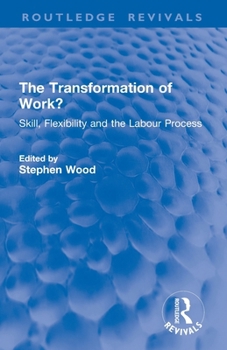 Paperback The Transformation of Work?: Skill, Flexibility and the Labour Process Book