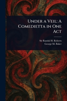 Paperback Under a Veil: A Comedietta in One Act Book
