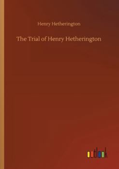 The Trial of Henry Hetherington
