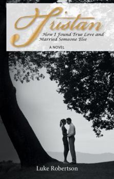 Paperback Tristan: How I Found True Love and Married Someone Else Book